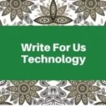 Technology + "Write for Us" + Guest Post