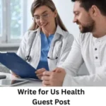 Write for Us Health Guest Post